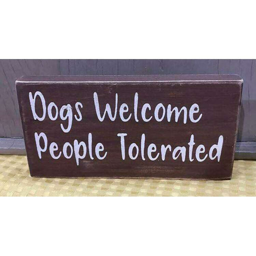 Market on Blackhawk:  Dogs Welcome People Tolerated - Handmade Painted Wood Sign   |   Ceils Crafts
