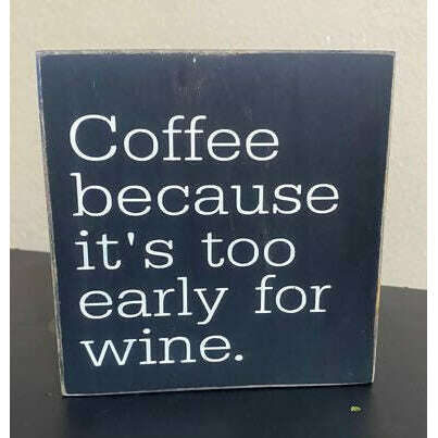Market on Blackhawk:  Coffee Because it's Too Early for Wine - Handmade Painted Wood Sign   |   Ceils Crafts