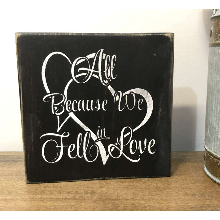 Market on Blackhawk:  All because we fell in love - Handmade Painted Wood Sign   |   Ceils Crafts