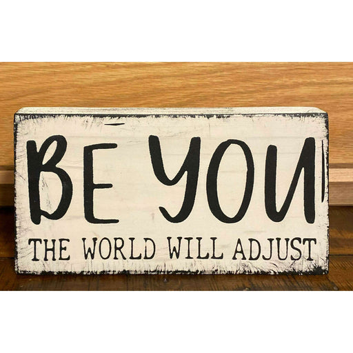 Market on Blackhawk:  Be You The World Will Adjust - Handmade Painted Wood Sign - Default Title  |   Ceils Crafts