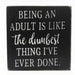 Market on Blackhawk:  Being an adult is like the dumbest thing I've ever done - Handmade Painted Wood Sign   |   Ceils Crafts