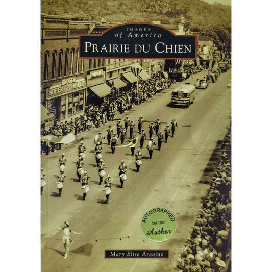 Market on Blackhawk:  Book:  Images of Prairie du Chien, by Mary Elise Antoine   |   LA MAISON RAVOUX