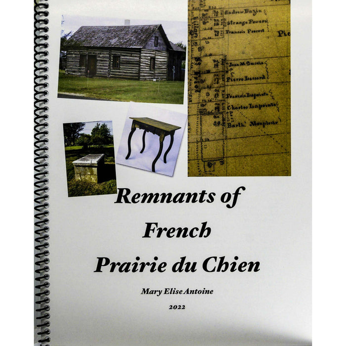 Market on Blackhawk:  Book:  Remnants of French Prairie du Chien: a book by Mary Elise Antoine - Default Title  |   LA MAISON RAVOUX