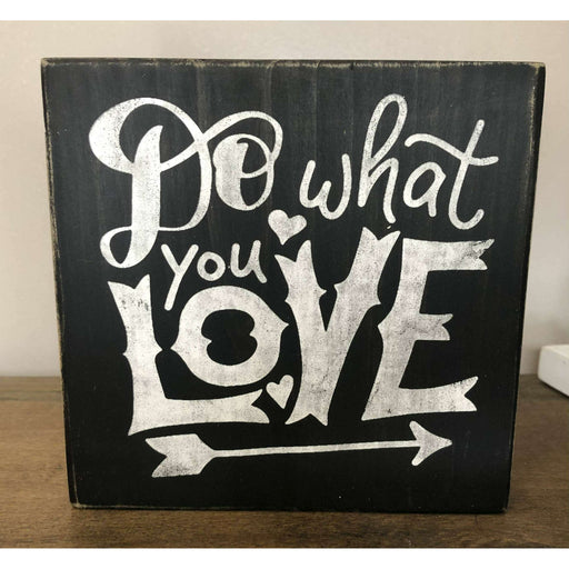 Market on Blackhawk:  Do What you Love - Handmade Painted Wood Sign - Default Title  |   Ceils Crafts