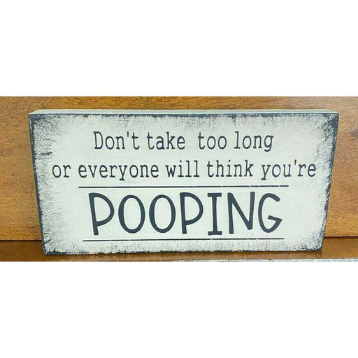 Market on Blackhawk:  Don't take too long or everyone will think you are Pooping - Handmade Painted Wood Sign   |   Ceils Crafts