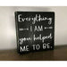 Market on Blackhawk:  Everything I am you helped me to be - Handmade Painted Wood Sign - Default Title  |   Ceils Crafts