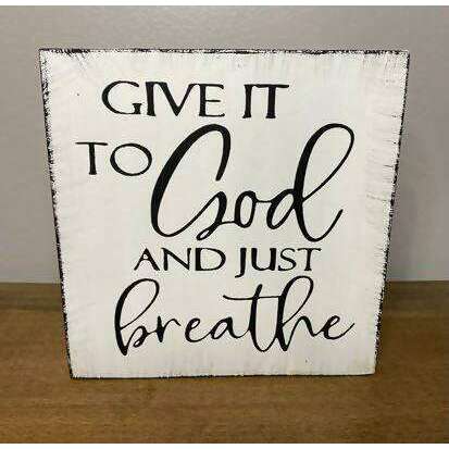 Market on Blackhawk:  Give It To GOD And Just Breathe - Handmade Painted Wood Sign - Default Title  |   Ceils Crafts