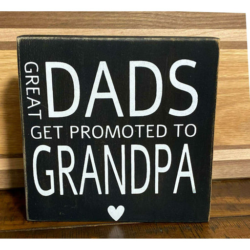 Market on Blackhawk:  Great Dads Get Promoted to Grandpa - Handmade Painted Wood Sign - Black Background  |   Ceils Crafts