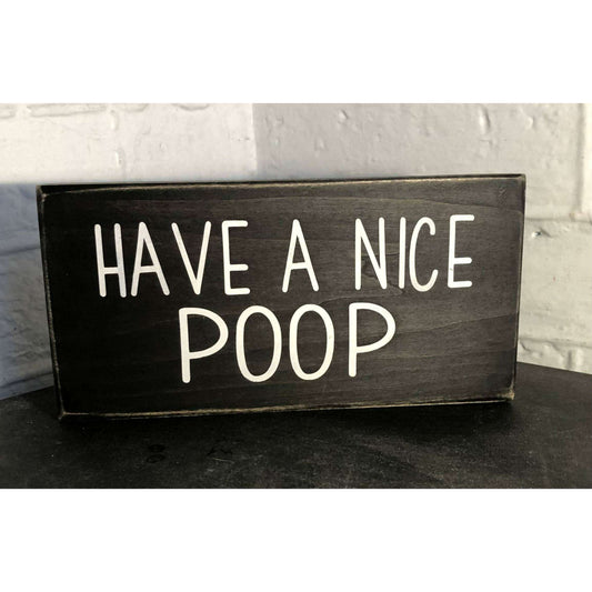 Market on Blackhawk:  Have a Nice Poop (medium size) - Handmade Painted Wood Sign - Have a Nice Poop (Med)  |   Ceils Crafts
