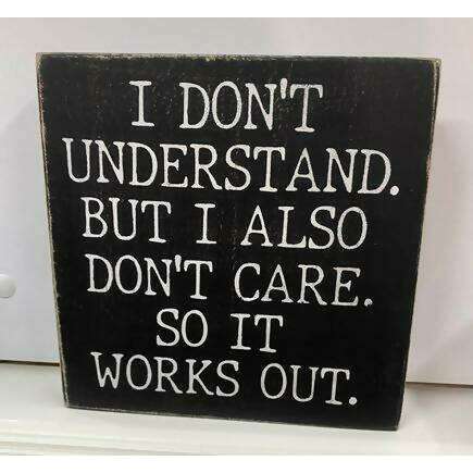 Market on Blackhawk:  I Don't Understand. But also I don't care. So it works out - Handmade Painted Wood Sign   |   Ceils Crafts