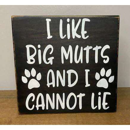 Market on Blackhawk:  I like big mutts and I cannot lie - Handmade Painted Wood Sign - Default Title  |   Ceils Crafts