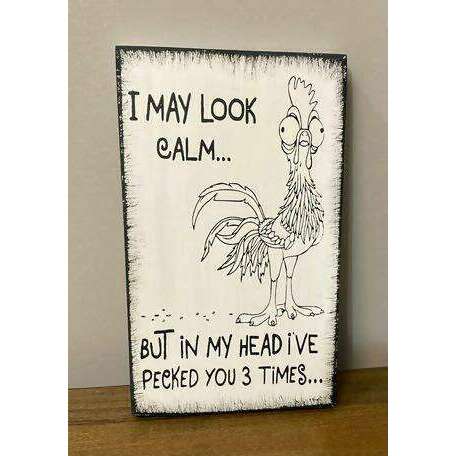 Market on Blackhawk:  I may look calm, but in my head i pecked you 3 times - Handmade Painted Wood Sign - Default Title  |   Ceils Crafts