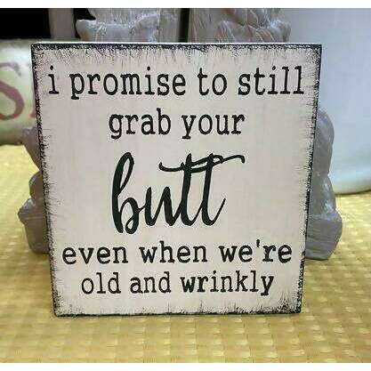 Market on Blackhawk:  I promise to still grab your butt even when we're old and wrinkly - Handmade Painted Wood Sign   |   Ceils Crafts