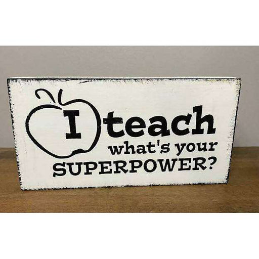 Market on Blackhawk:  I Teach.  What's your Superpower? - Handmade Painted Wood Sign - Default Title  |   Ceils Crafts