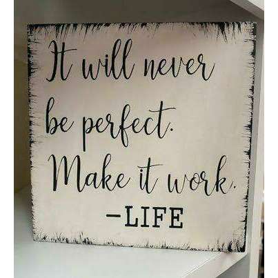 Market on Blackhawk:  It will never be perfect. Make it work. LIFE - Handmade Painted Wood Sign   |   Ceils Crafts