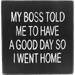 Market on Blackhawk:  My Boss told Me to Have a Good Day So I Went Home - Handmade Painted Wood Sign - Black Background  |   Ceils Crafts