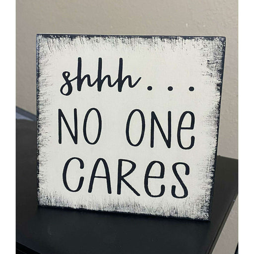 Market on Blackhawk:  shhh... no one cares - Handmade Painted Wood Sign   |   Ceils Crafts