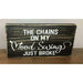 Market on Blackhawk:  The chains on my Mood Swing Just Broke - Handmade Painted Wood Sign   |   Ceils Crafts