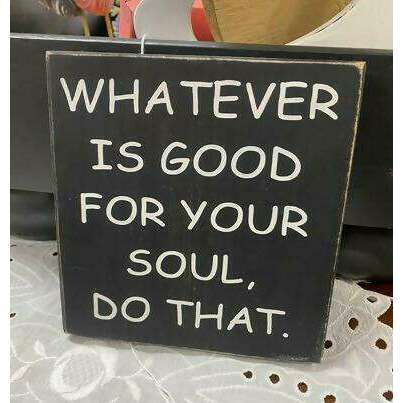 Market on Blackhawk:  Whatever is good for the soul, do that. - Handmade Painted Wood Sign   |   Ceils Crafts