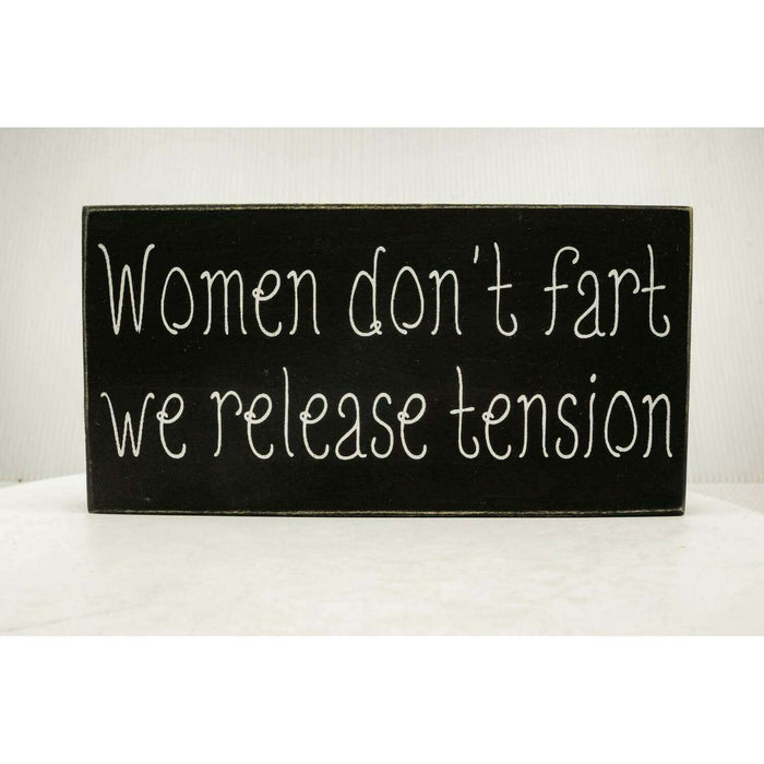 Market on Blackhawk:  Women Don't Fart - We Release Tension - Handmade Painted Wood Sign - Black Background  |   Ceils Crafts