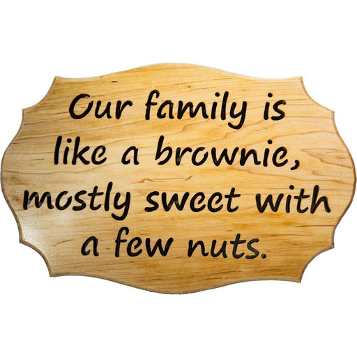 Market on Blackhawk:  Wood Sign - "Our Family is like a brownie, mostly sweet with a few nuts." - Handmade Scroll Saw Art - Maple (1.88 lbs.)  |   Richard Welch Woodworking