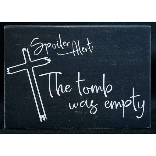 Market on Blackhawk:  Spoiler Alert: The tomb was empty - Handmade Painted Wood Sign   |   Ceils Crafts
